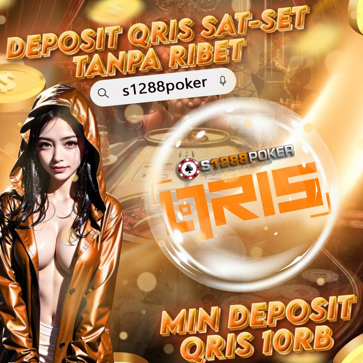 Main Slot QRIS di S1288Poker: Transaksi Cepat, dan Mudah